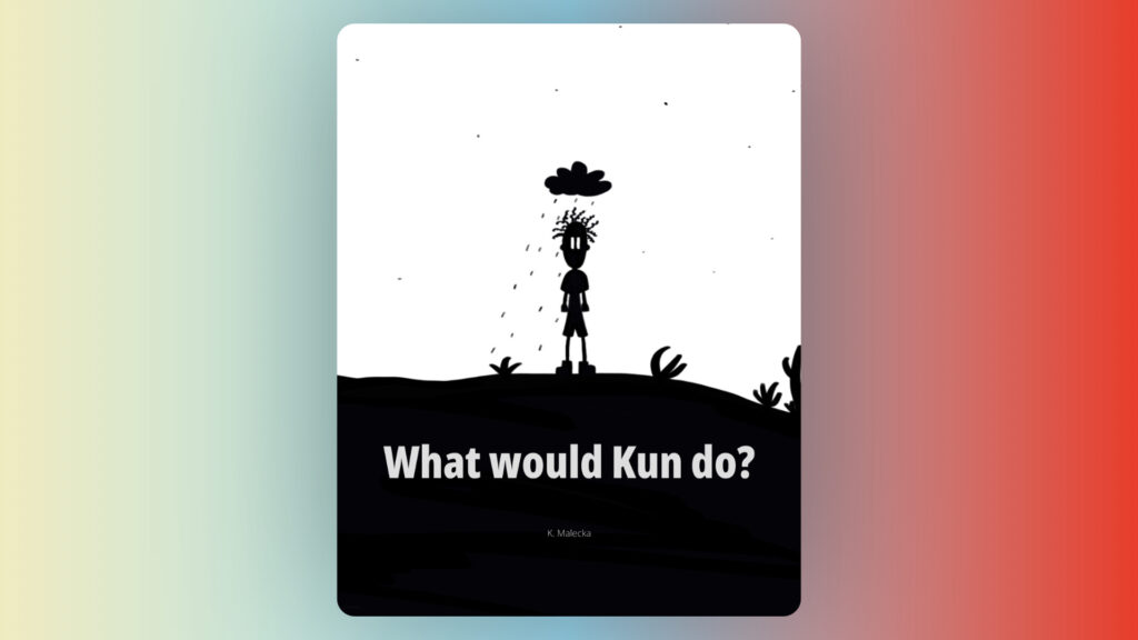 What would Kun do?